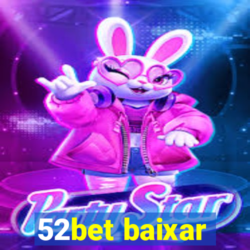 52bet baixar